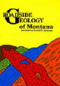 ROADSIDE GEOLOGY OF MONTANA.